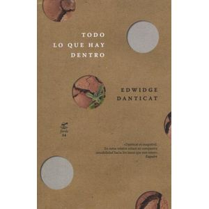 TODO LO QUE HAY DENTRO - EDWIDGE DANTICAT