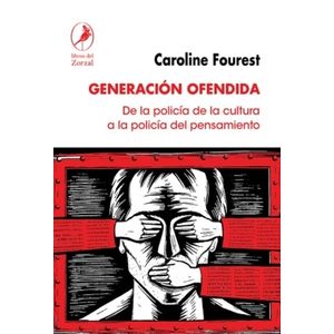 GENERACION OFENDIDA - CAROLINE FOUREST / DE LA POLICIA DE LA