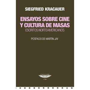 ENSAYOS SOBRE CINE Y CULTURA DE MASAS - SIEGFRIED KRACAUER