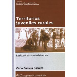 TERRITORIOS JUVENILES RURALES RESISTENCIAS Y RE-EXISTENCIAS