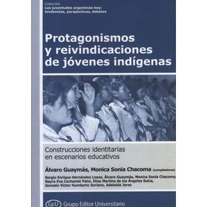 PROTAGONISMOS Y REIVINDICACIONES DE JOVENES INDIGENAS CONSTR
