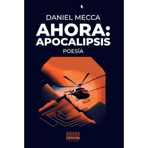 AHORA APOCALIPSIS - DANIEL MECCA