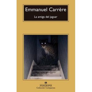 LA AMIGA DEL JAGUAR - EMMANUEL CARRERE