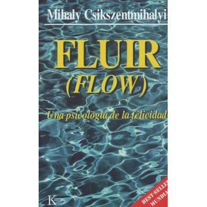 LIBRO FLUIR - FLOW / UNA PSICOLOGIA DE LA FELICIDAD