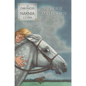 HORSE AND HIS BOY - CHRONICLES OF NARNIA 3