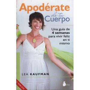 LIBRO APODERATE DE TU CUERPO / LEA KAUFMAN / UNA GUIA DE 4 S
