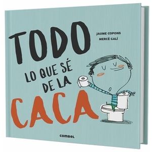 LIBRO TODO LO QUE SE DE LA CACA - GALI / COPONS