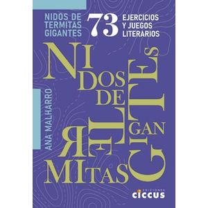 NIDO DE TERMITAS GIGANTES- 73 EJERCICIOS Y JUEGOS LITERARIOS
