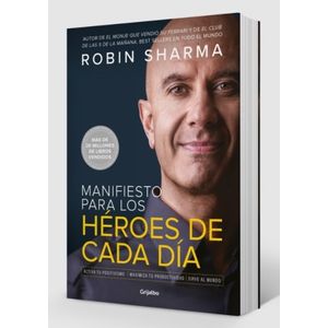 MANIFIESTO PARA LOS HEROES DE CADA DIA - ROBIN SHARMA