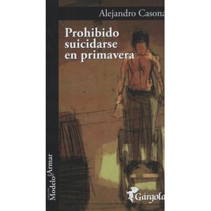PROHIBIDO SUICIDARSE EN PRIMAVERA - ALEJANDRO CASONA