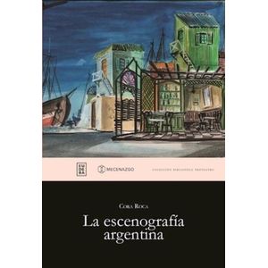 LA ESCENOGRAFIA ARGENTINA - CORA ROCA