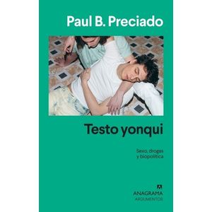 LIBRO TESTO YONQUI - SEXO DROGAS Y BIOPOLITICA - PAUL B PREC