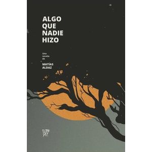 ALGO QUE NADIE HIZO - MATIAS ALDAZ