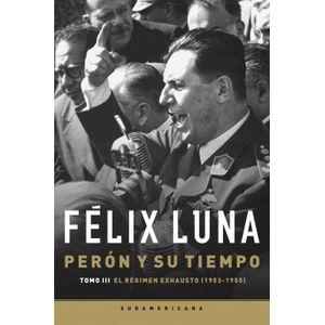 PERON Y SU TIEMPO. TOMO III