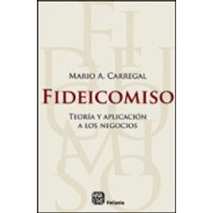 LIBRO FIDEICOMISO - TEORIA Y APLICACION A LOS NEGOCIOS