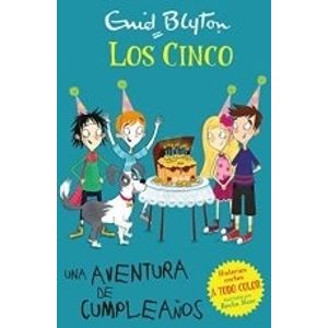 UNA AVENTURA DE CUMPLEAñOS - LOS CINCO - BLYTON