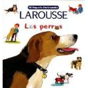 MI PEQUEÑA ENCICLOPEDIA LAROUSSE - LOS PERROS