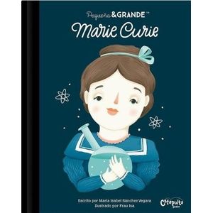 LIBRO MARIE CURIE - PEQUEÑA Y GRANDE