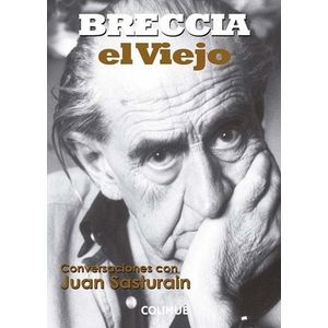BRECCIA,EL VIEJO: CONVERSACIONES CON JUAN SASTURIAN