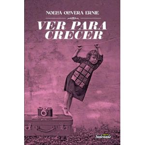 VER PARA CRECER - NOELIA OLIVERA ERNIE - NOELIA OLIVERA ERNI