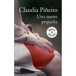 UNA SUERTE PEQUEÑA - CLAUDIA PIÑEIRO
