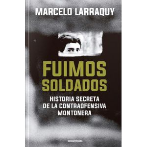LIBRO FUIMOS SOLDADOS (ED. 2021) - MARCELO LARRAQUY