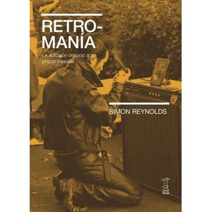 RETROMANIA - SIMON REYNOLDS