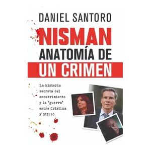 NISMAN - ANATOMIA DE UN CRIMEN - DANIEL SANTORO