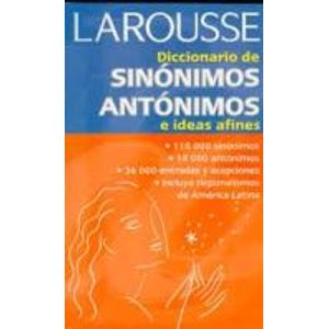 LAROUSSE DICCIONARIO DE SINONIMOS Y ANTONIMOS