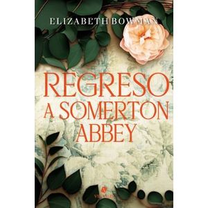 REGRESO A SOMERTON ABBEY - ELIZABETH BOWMAN
