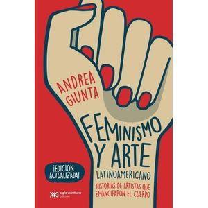 FEMINISMO Y ARTE LATINOAMERICANO (ED. 2021) - ANDREA GIUNTA