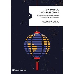 LIBRO UN MUNDO MADE IN CHINA - GUSTAVO GIRADO
