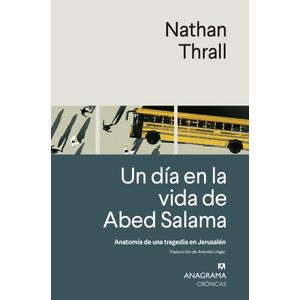 UN DIA EN LA VIDA DE ABED SALAMA - NATHAN THRALL