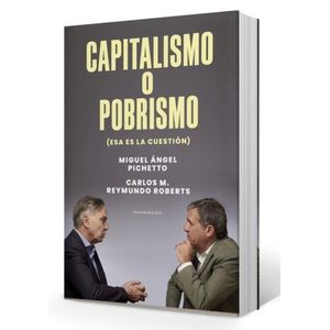 LIBRO CAPITALISMO O POBRISMO - REYMUNDO ROBERTS / PICHETTO