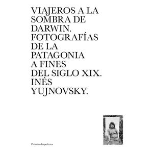 LIBRO VIAJEROS A LA SOMBRA DE DARWIN - INES YUJNOVSKY