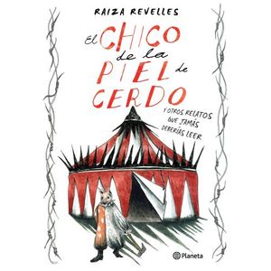 EL CHICO DE LA PIEL DE CERDO Y OTROS RELATOS - RAIZA REVELLE