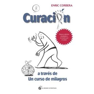 CURACION A TRAVES DE UN CURSO DE MILAGROS N.E. - ENRIC CORBE