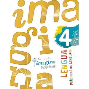 PRACTICAS DEL LENGUAJE 4 - IMAGINA
