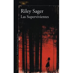 LAS SUPERVIVIENTES - RILEY SAGER