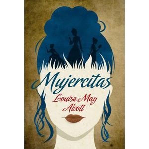 MUJERCITAS - LOUISA MAY ALCOTT