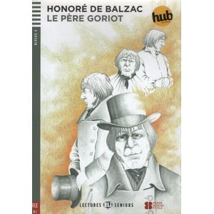 LE PERE GORIOT - LECTURES HUB SENIORS NIVEAU 4