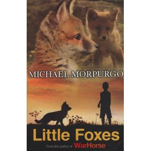 LITTLE FOXES - MICHAEL MORPURGO