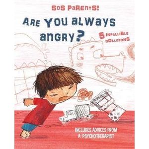 ARE YOU ALWAYS ANGRY? SOS PARENTS ! - CHIARA PIRODDI
