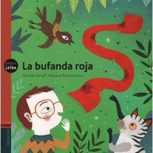 LA BUFANDA ROJA - PEQUELETRAS - NICOLAS SCHUFF - RUIZ JOHNSO