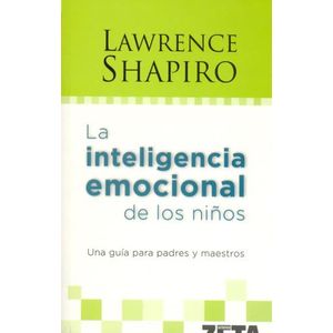 LA INTELIGENCIA EMOCIONAL DE LOS NIÑOS - LAWRENCE SHAPIRO