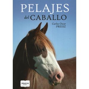 LIBRO PELAJES DEL CABALLO - CARLOS PREISZ