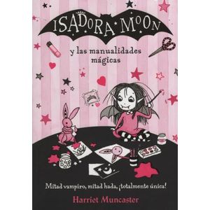 ISADORA MOON Y LAS MANUALIDADES MÁGICAS