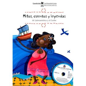 MITOS, CUENTOS Y LEYENDAS DE LATINOAMERICA Y EL CARIBE