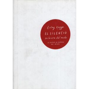 EL SILENCIO EN LA ERA DEL RUIDO