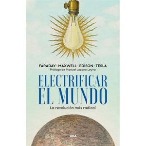 ELECTRIFICAR EL MUNDO - LA REVOLUCION MAS RADICAL